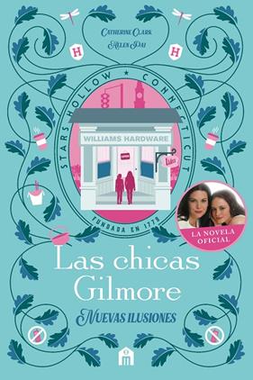 CHICAS GILMORE : NUEVAS ILUSIONES | 9791259576842 | CLARK, CATHERINE ; PAI, HELEN