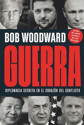 GUERRA : DIPLOMACIA SECRETA EN EL CORAZÓN DEL CONFLICTO | 9788410940901 | WOODWARD, BOB