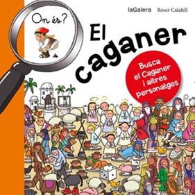 ON ES? EL CAGANER | 9788424651633 | CALAFELL, ROSER