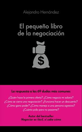 PEQUEÑO LIBRO DE LA NEGOCIACION, EL | 9788416253821 | HERNANDEZ, ALEJANDRO