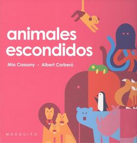 ANIMALES ESCONDIDOS | 9788412033274 | CASSANY, MIA ; CORBERO, ALBERT