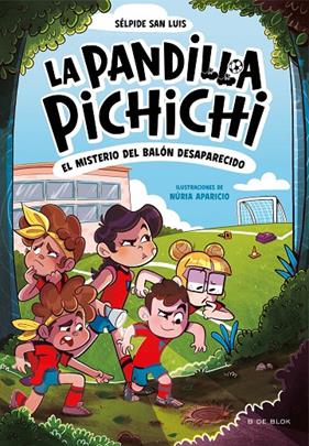 PANDILLA PICHICHI 1 : EL MISTERIO DEL BALÓN DESAPARECIDO | 9788419910073 | SAN LUIS, SÉLPIDE