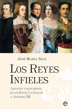 REYES INFIELES, LOS | 9788413842585 | SOLÉ, JOSÉ MARÍA