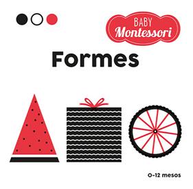 BABY MONTESSORI :FORMES | 9788468267449 | BARUZZI, AGNESE