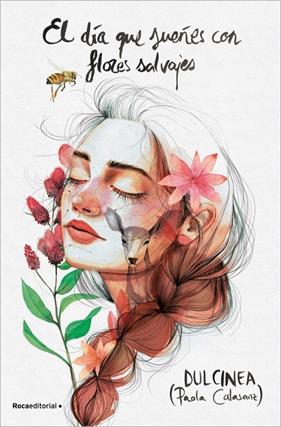 DIA QUE SUEÑES CON FLORES SALVAJES, EL | 9788416700875 | CALASANZ, PAOLA (DULCINEA)