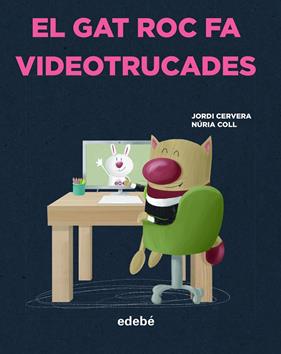 GAT ROC FA VIDEOTRUCADES, EL | 9788468356327 | CERVERA NOGUÉS, JORDI; COLL, NÚRIA