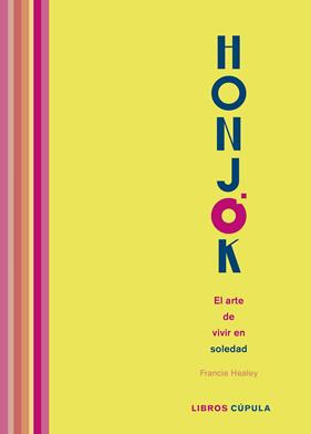 HONJOK EL ARTE DE VIVIR EN SOLEDAD | 9788448027285 | HEALEY, FRANCIE