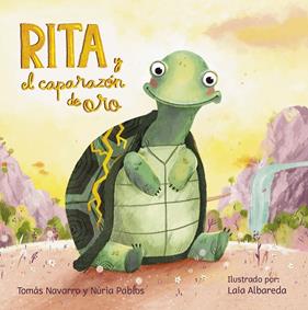 RITA Y EL CAPARAZÓN DE ORO | 9788408294160 | NAVARRO, TOMÁS ; PABLOS, NURIA ; ALBAREDA, LAIA