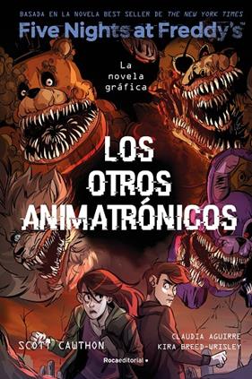FIVE NIGHTS AT FREDDY'S LA NOVELA GRÁFICA 2 :  LOS OTROS ANIMATRONICOS | 9788419743749 | CAWTHON, SCOTT ; AGUIRRE, CLAUDIA ; BREED-WRISLEY, KIRA