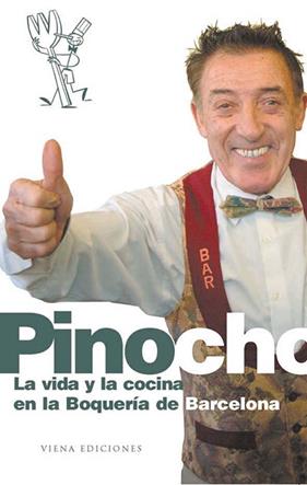 PINOCHO LA VIDA Y LA COCINA EN LA BOQUERIA DE BARCELONA | 9788483302767 | PÉREZ, JOAN