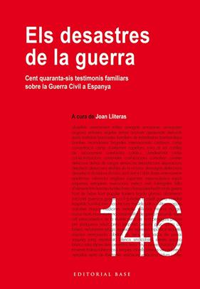 DESASTRES DE LA GUERRA : CENT QUARANTA-SIS TESTIMONIS FAMILIARS SOBRE LA GUERRA | 9788419007056 | LLITERAS, JOAN