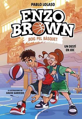 ENZO BROWN BOIG PEL BÀSQUET 2 : UN DESTÍ EN JOC | 9791387695118 | LOLASO, PABLO