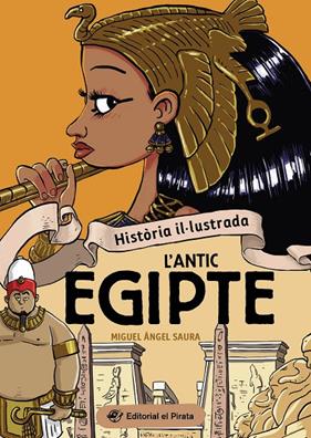 HISTÒRIA IL·LUSTRADA : L'ANTIC EGIPTE | 9788419912237 | SAURA, MIGUEL ÁNGEL