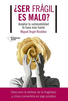 SER FRÁGIL ES MALO? | 9788419655059 | RIZALDOS, MIGUEL ÁNGEL