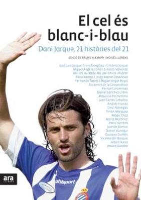 CEL ES BLANC-I-BLAU : DANI JARQUE, 21 HISTORIES DEL 21 | 9788492907564 | ALEMANY SANTAMARIA, BRUNO/LLORENS TODOLÍ, MOISÈS
