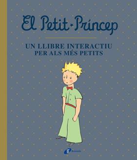 PETIT PRÍNCEP : UN LLIBRE INTERACTIU PER ALS MÉS PETITS | 9788413490458 | SAINT-EXUPÉRY, ANTOINE DE