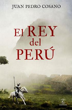 REY DEL PERU, EL | 9788467053456 | COSANO, JUAN PEDRO