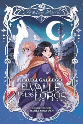 CRONICAS DE LA TORRE 1 : EL VALLE DE LOS LOBOS | 9788419099891 | GALLEGO, LAURA ; DRESDEN, MARÍA