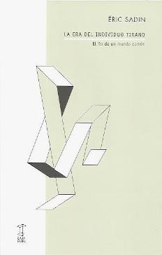 ERA DEL INDIVIDUO TIRANO, LA | 9789874822642 | SADIN, ERIC 