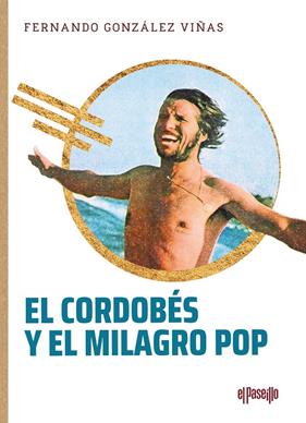CORDOBÉS Y EL MILAGRO POP, EL | 9788412635713 | GONZÁLEZ VIÑAS, FERNANDO