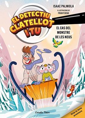 DETECTIU CLATELLOT I TU 7 : EL CAS DEL MONSTRE DE LES NEUS | 9791387783976 | PALMIOLA, ISAAC ; FUEGO, FRAN