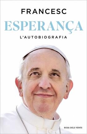 ESPERANÇA : L'AUTOBIOGRAFIA | 9788410256699 | PAPA FRANCESC