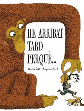 HE ARRIBAT TARD PERQUÈ… | 9791387834326 | CALI, DAVIDE ; CHAUD, BENJAMIN