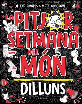 PITJOR SETMANA DEL MÓN : DILLUNS | 9788419378446 | COSGROVE, MATT ; AMORES, EVA