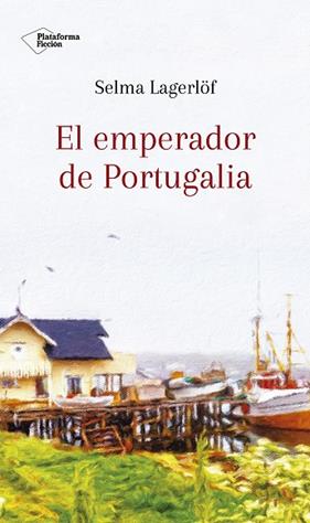 EMPERADOR DE PORTUGALIA, EL | 9788417376581 | LAGERLOF, SELMA