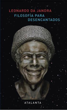 FILOSOFIA PARA DESENCANTADOS | 9788494227615 | JANDRA, LEONARDO DA