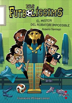 FUTBOLISSIMS 5 : MISTERI DEL ROBATORI IMPOSSIBLE, EL | 9788466137249 | SANTIAGO, ROBERTO