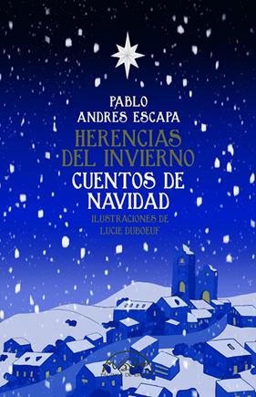 HERENCIAS DEL INVIERNO :  CUENTOS DE NAVIDAD | 9788483933244 | ANDRÉS ESCAPA, PABLO