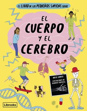 LIBRO DE LOS PEQUEÑOS SAPIENS SOBRE EL CUERPO Y EL CEREBRO, EL | 9788412725391 | COOPER, ROSIE ; RUSSELL, HARRIET