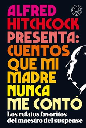 CUENTOS QUE MI MADRE NUNCA ME CONTO | 9788418187438 | HITCHCOCK, ALFRED