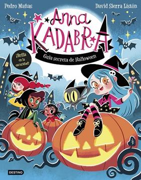 ANNA KADABRA : GUÍA SECRETA DE HALLOWEEN | 9788408325727 | MAÑAS, PEDRO ; SIERRA LISTÓN, DAVID