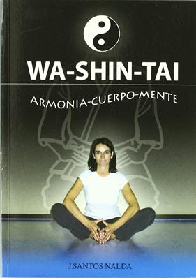 WA-SHIN-TAI  ARMONIA CUERPO MENTE | 9788420304342 | SANTOS NALDA, J