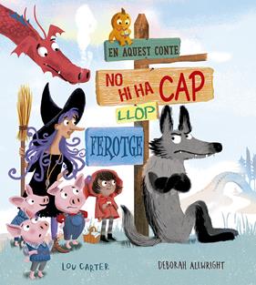 EN AQUEST CONTE NO HI HA CAP LLOP FEROTGE | 9788491454519 | CARTER, LOU;  ALLWRIGHT, DEBORAH