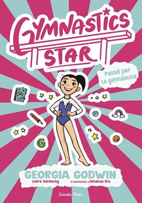 GYMNASTICS STAR 1 :  PASSIÓ PER LA GIMNÀSTICA | 9791387903275 | GODWIN, GEORGIA ; SIEVEKING, LAURA