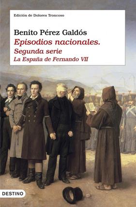 EPISODIOS NACIONALES SEGUNDA SERIE : ESPAÑA DE FERNANDO VII | 9788423338634 | PEREZ GALDOS, BENITO