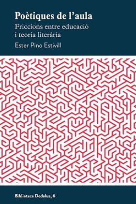 POÈTIQUES DE L'AULA | 9788419332592 | PINO ESTIVILL, ESTER