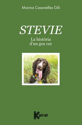 STEVIE : LA HISTÒRIA D'UN GOS CEC | 9788419476586 | CASANELLES, MARINA