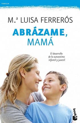 ABRÁZAME, MAMÁ | 9788408006428 | FERRERÓS, MARIA LUISA