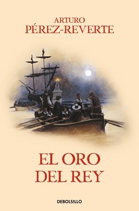 CAPITAN ALATRISTE 4 : EL ORO DEL REY | 9788466329170 | PÉREZ-REVERTE, ARTURO