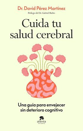 CUIDA TU SALUD CEREBRAL | 9788413445021 | PÉREZ MARTÍNEZ, DAVID