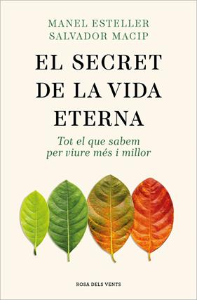 SECRET DE LA VIDA ETERNA, EL | 9788419259400 | ESTELLER, MANEL ; MACIP, SALVADOR