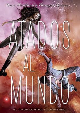 ATADOS AL MUNDO (ATADOS A LAS ESTRELLAS 2) | 9788424659196 | KAUFMAN, AMIE ; SPOONER, MEAGAN