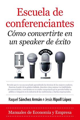 ESCUELA DE CONFERENCIANTES | 9788411316972 | RAQUEL SÁNCHEZ ARMÁN/JESÚS RIPOLL LÓPEZ