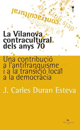 VILANOVA CONTRACULTURAL DELS ANYS 70 | 9788417756086 | DURAN ESTEVA, J. CARLES