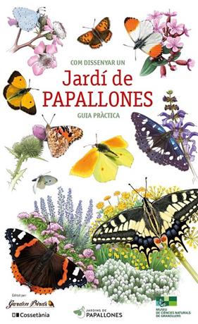COM DISSENYAR UN JARDÍ DE PAPALLONES | 9788413563770