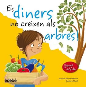 DINERS NO CREIXEN ALS ÁRBRES, ELS | 9788468305967 | MOORE-MALLINOS, JENNIFER ; MAZALI, GUSTAVO